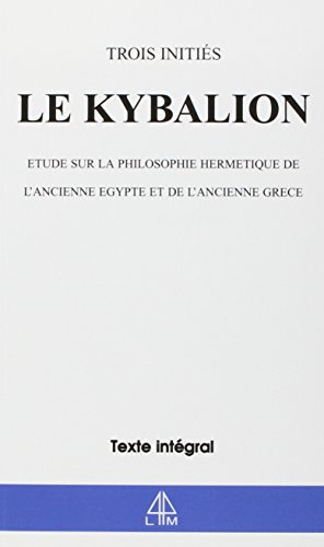Le Kybalion : étude sur la philosophie hermétique de l'ancienne Egypte et de l'ancienne Grèce