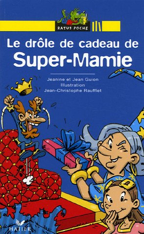 Super-Mamie et la forêt interdite. Le drôle de cadeau de Super-Mamie