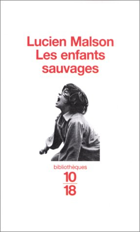 les enfants sauvages: mythe et réalité
