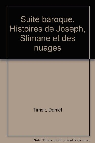 Suite baroque : histoires de Joseph, Slimane et des nuages