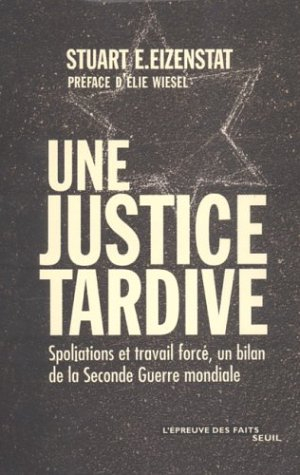 Une justice tardive : spoliations et travail forcé, un bilan final de la Seconde Guerre mondiale