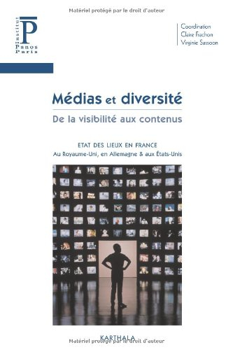 Médias et diversité : de la visibilité aux contenus : état des lieux en France, au Royaume Uni, en A