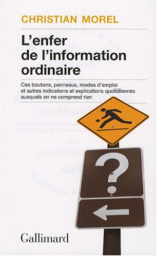 L'enfer de l'information ordinaire : boutons, modes d'emploi, pictogrammes, graphisme, informations,
