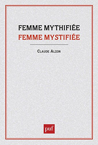 Femme Mythifiée, femme mystifiée