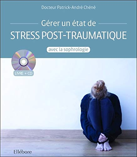 Gérer un état de stress post-traumatique avec la sophrologie