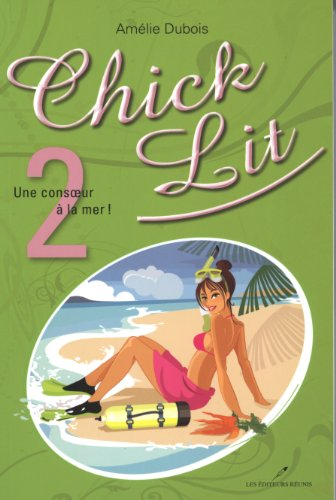 Chick Lit V 02 une Consoeur a la Mer !