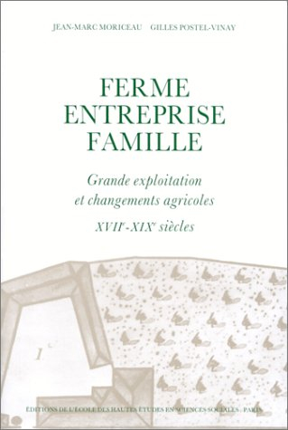 Ferme, entreprise, famille : grande exploitation et changements agricoles : Les Chartier, XVIIe-XIXe
