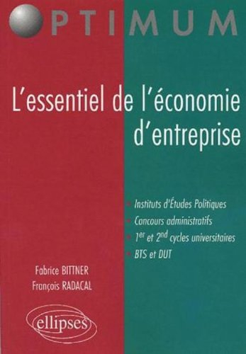 L'essentiel de l'économie d'entreprise : instituts d'études politiques, concours administratifs, 1er