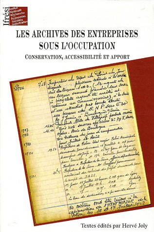 Les archives des entreprises sous l'Occupation : conservation, accessibilité et apport