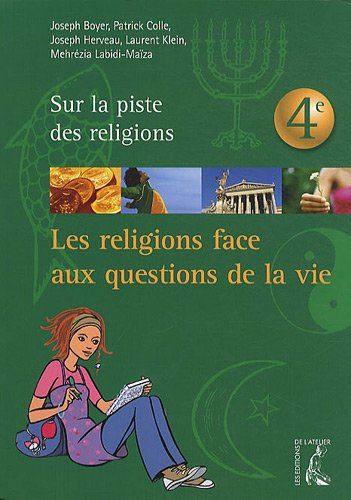 Les religions face aux questions de la vie : sur la piste des religions, 4e