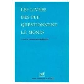 Le?Livres des PUF quest?onnent le mond? : 10 ans de communication publicitaire