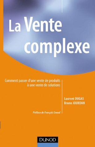 La vente complexe : comment passer d'une vente de produits à une vente de solutions
