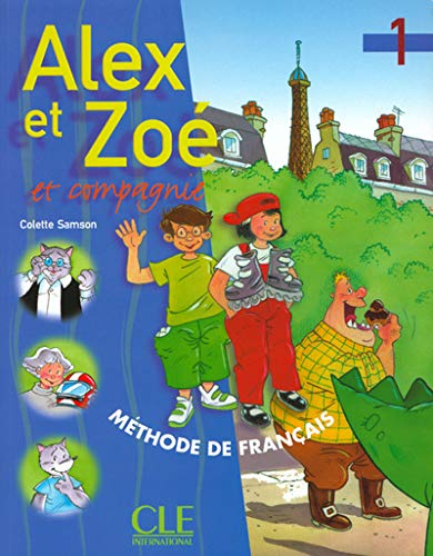 Alex et Zoé et compagnie 1 : livre de l'élève