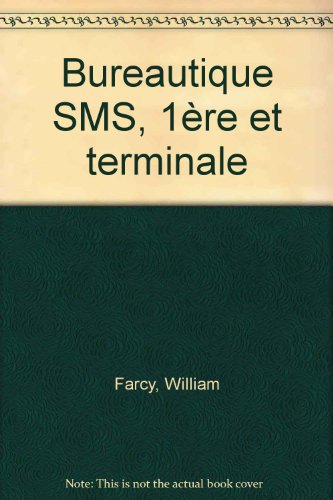 Bureautique SMS, 1re et terminale : sciences médico-sociales