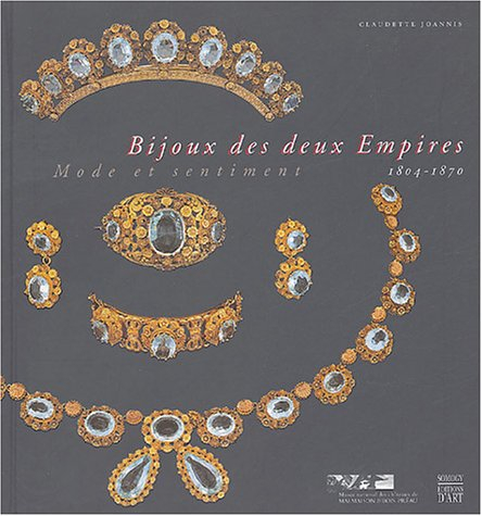 Bijoux des deux Empires, mode et sentiment (1804-1870) : exposition, Rueil-Malmaison, Musée national