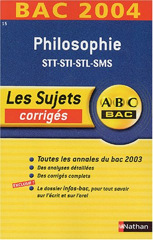 Philosophie STT, STI, STL, SMS : corrigés