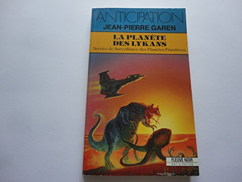 Service de surveillance des planètes primitives. Vol. 24. La planète des Lykans