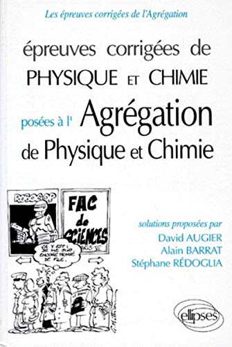 Epreuves corrigées de physique et chimie posées à l'agrégation de physique et chimie