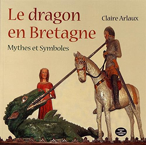 Le dragon en Bretagne : mythes et symboles
