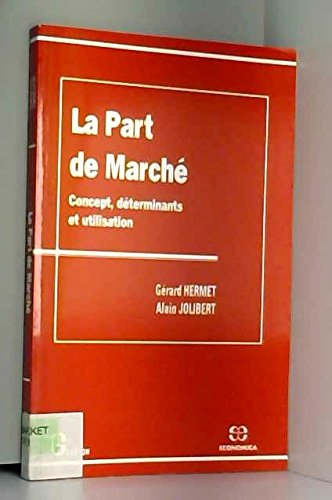 La part de marché : concept, déterminants et utilisation