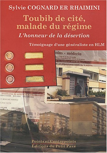Toubib de cité, malade du régime : l'honneur de la désertion : témoignage d'une généraliste en HLM
