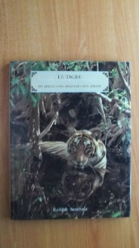 le tigre ses moeurs son histoire son avenir
