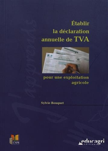 Etablir la déclaration annuelle de TVA pour une exploitation agricole
