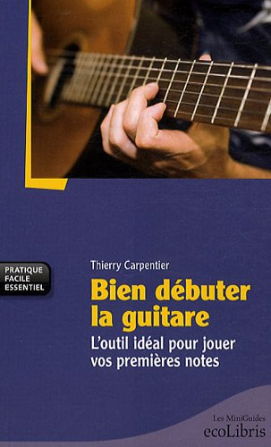 Bien débuter la guitare : l'outil idéal pour jouer vos premières notes