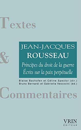 Principes du droit de la guerre. Ecrits sur la paix perpétuelle