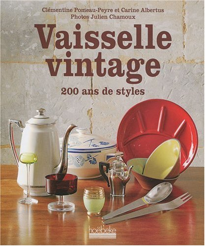Vaisselle vintage : 200 ans de styles