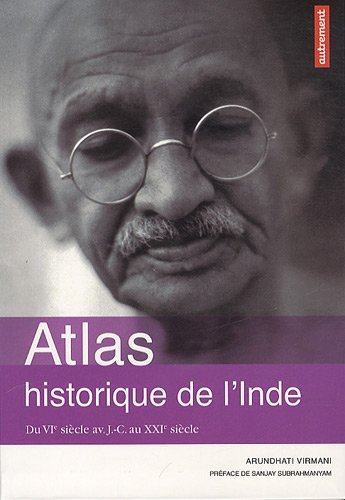 Atlas historique de l'Inde : du VIe siècle av. J.-C. au XXIe siècle