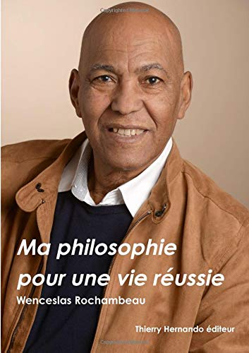 Ma philosophie pour une vie réussie