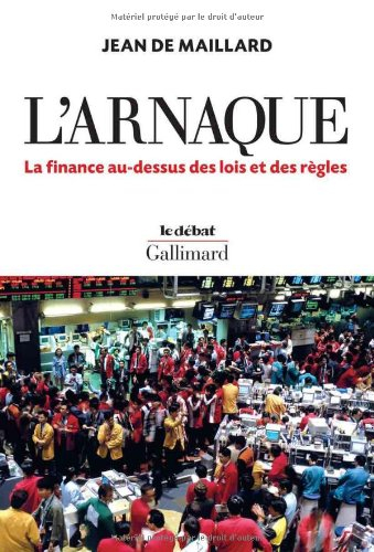 L'arnaque : la finance au-dessus des lois et des règles