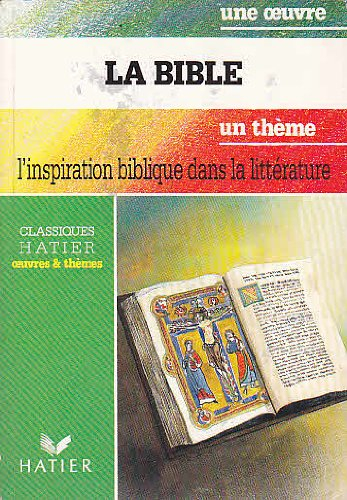 la bible : [extraits], une oeuvre..., marguerite yourcenar, dino buzzati, victor hugo, jules supervi