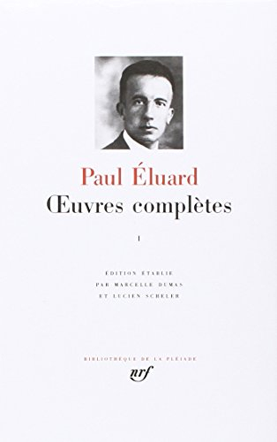 eluard : oeuvres complètes, tome 1 : 1913-1945