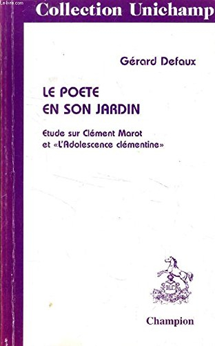 le poète en son jardin : Étude sur clément marot et "l'adolescence clémentine"