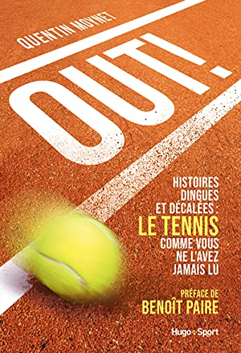 Out ! : histoires dingues et décalées : le tennis comme vous ne l'avez jamais lu