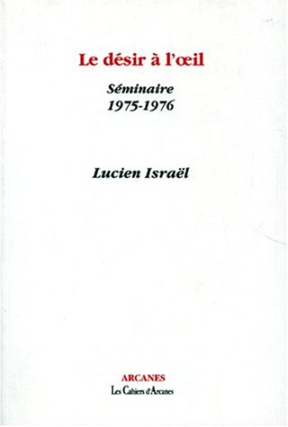 le desir a l'oeil. séminaire 1975-1976