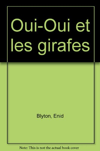 Oui-Oui et les girafes