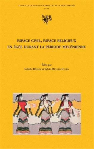 Espace civil, espace religieux en Egée durant la période mycénienne : approches épigraphique, lingui
