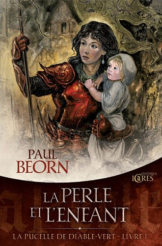 La pucelle de Diable-Vert. Vol. 1. La perle et l'enfant