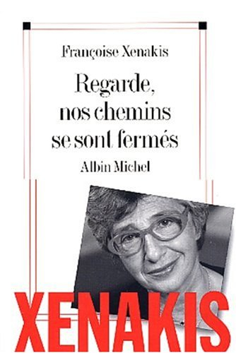 Regarde, nos chemins se sont fermés : récit