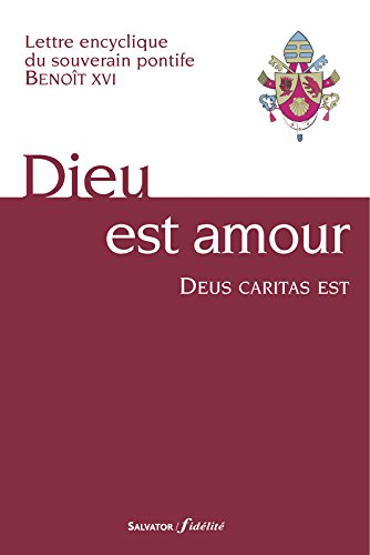 Dieu est amour : lettre encyclique du souverain pontife Benoît XVI aux évêques, aux prêtres et aux d