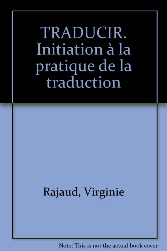Traducir : initiation à la pratique de la traduction