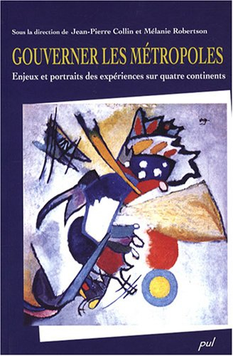 Gouverner les métropoles : enjeux et portraits des expériences sur quatre continents
