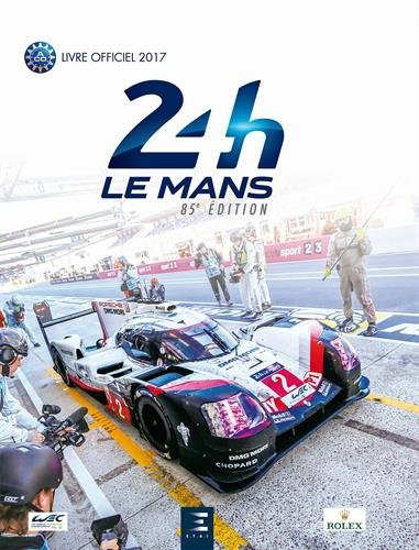 24h le mans 85e édition : le livre officiel de la plus grande course d'endurance du monde
