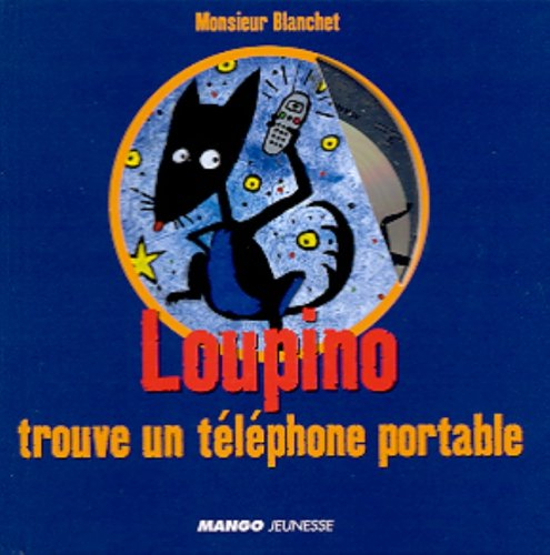 Les aventures de Loupino. Loupino trouve un téléphone portable
