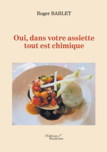 Oui, dans votre assiette tout est chimique