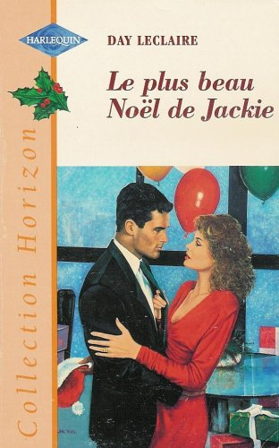 le plus beau noël de jackie : collection : harlequin horizon n, 1647