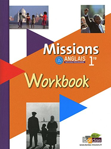Missions, anglais 1re, B1-B2 : workbook